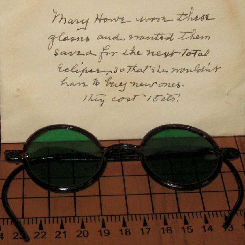 A note written by Dr. Halsey DeWolf, which reads, &ldquo;Mary Howe wore these glasses and wanted them saved for the next total eclipse, so that she wouldn&rsquo;t have to buy new ones. They cost 15 [cents].&rdquo;