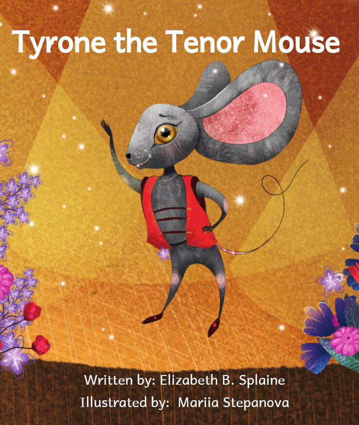 ‘Tyrone the Tenor Mouse’ is the first children’s book published by local author Elizabeth Splaine, about a mouse who aspires for the spotlight as an opera singer.