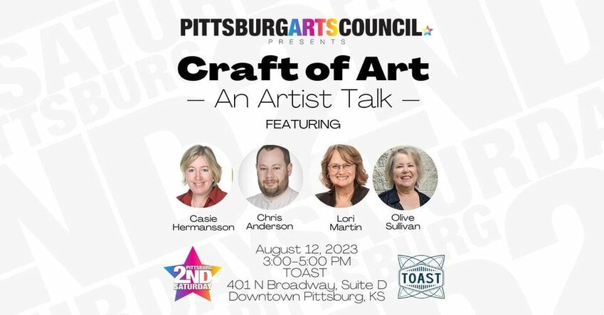 &quot;Craft of Art &mdash; An Artist Talk,&rdquo; will feature area authors and take place at 3 p.m. Aug. 12 at TOAST, located in Downtown Pittsburg. Hosted by the Pittsburg Arts Council as the first in its new monthly Second Saturdays series, attendees will have the opportunity to engage with published authors Lori Martin, Chris Anderson, Olive L. Sullivan and Casie Hermansson.
