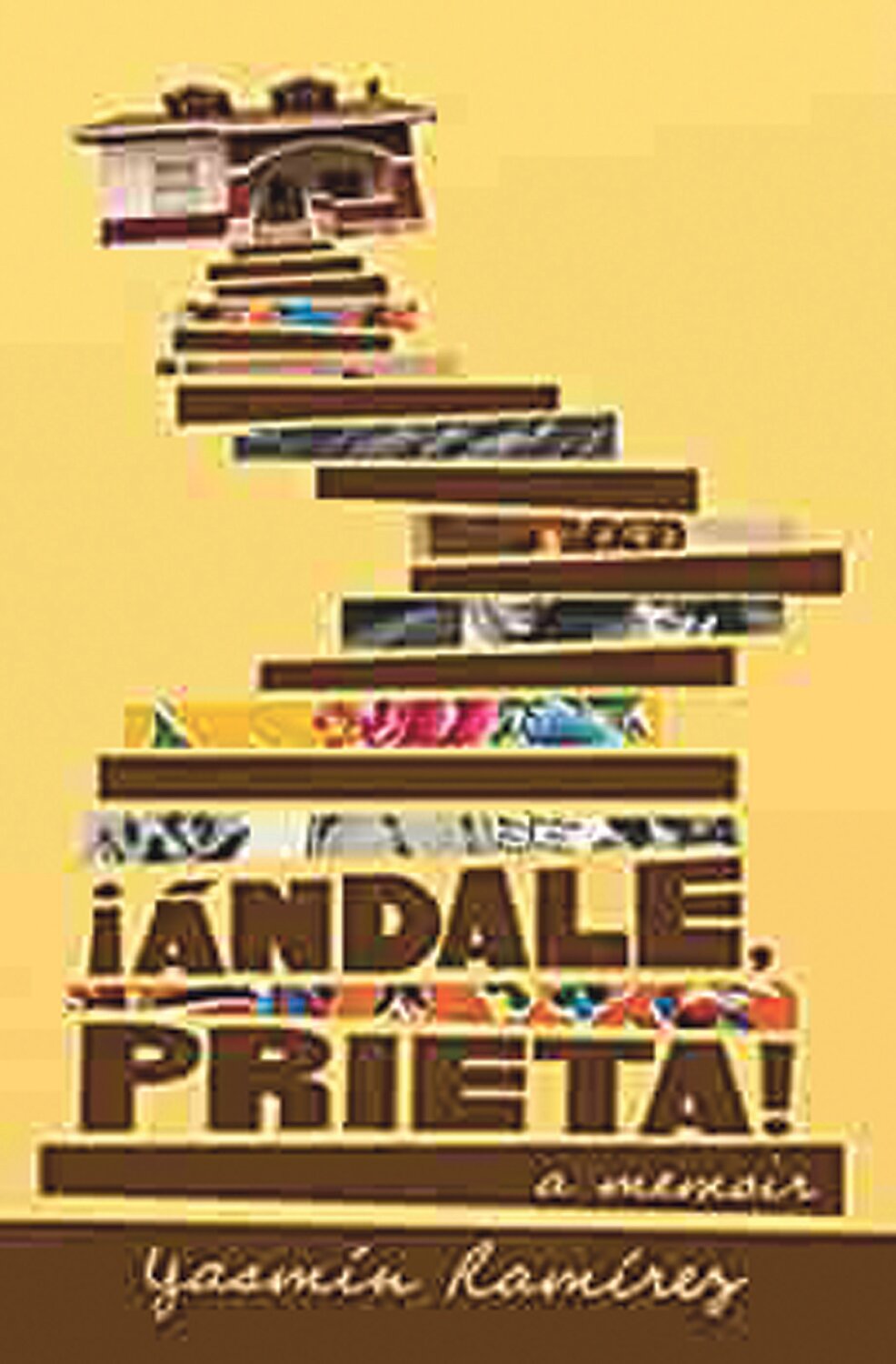 In her memoir, ¡Ándale Prieta!, Yasmin Ramirez, delicately shares the experience of a young Latina growing up on the U.S-Mexico Border and subsequent years searching for herself and fulfillment after the passing of her grandmother.